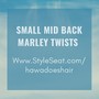 Small Mid back Marley Twist