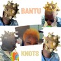 Bantu Knots