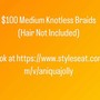 Knotless/ Box Braidz (up to knee length)