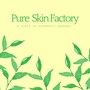 PureSkinFactory