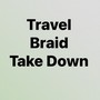 Travel Braid Take Down