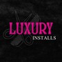 Luxury installs